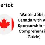 Waiter Jobs in Canada with Visa Sponsorship –( A Comprehensive Guide)