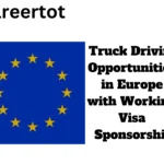 Truck Driving Opportunities in Europe with Working Visa Sponsorship |June 2024